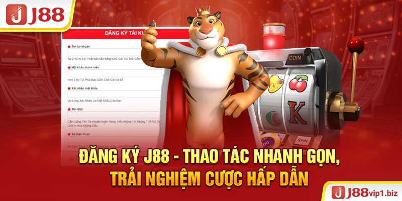 Đăng ký J88 - Thao tác nhanh gọn, trải nghiệm cược hấp dẫn