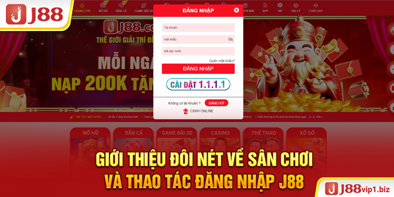 Giới thiệu đôi nét về sân chơi và thao tác đăng nhập J88