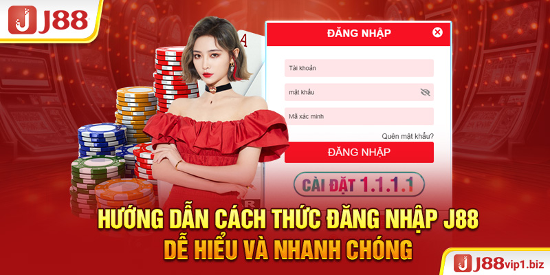 Hướng dẫn cách thức đăng nhập J88 dễ hiểu và nhanh chóng