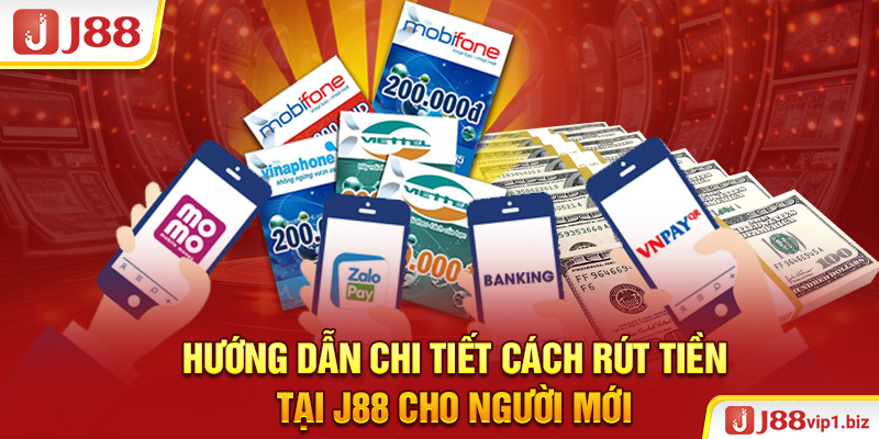 Hướng dẫn chi tiết cách rút tiền tại J88 cho người mới