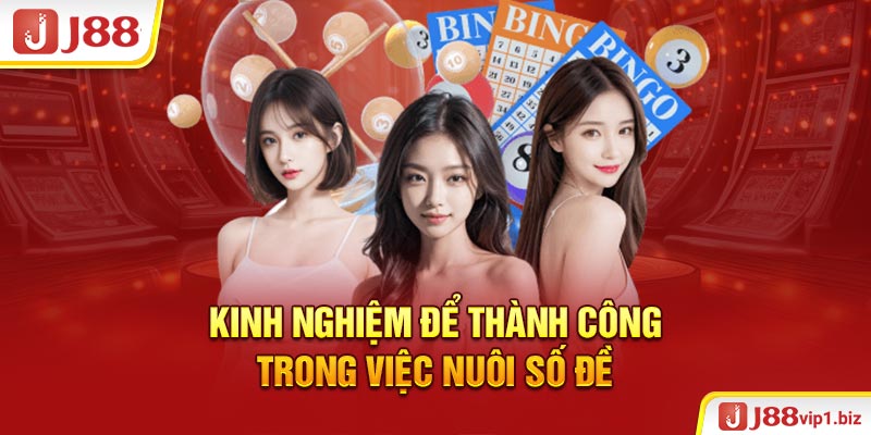 Kinh nghiệm để thành công trong việc nuôi số đề