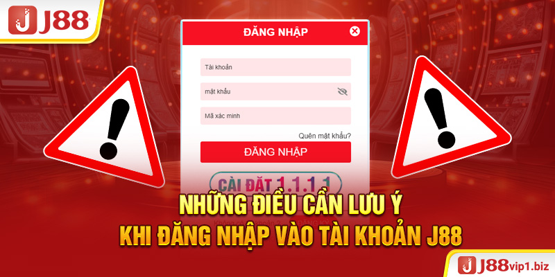 Những điều cần lưu ý khi đăng nhập vào tài khoản J88