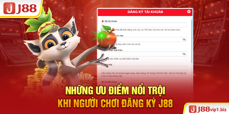 Những ưu điểm nổi trội khi người chơi đăng ký J88 