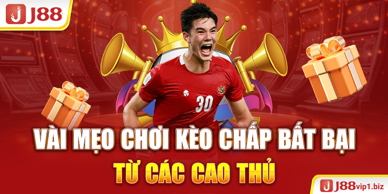 Vài mẹo chơi kèo chấp bất bại từ các cao thủ